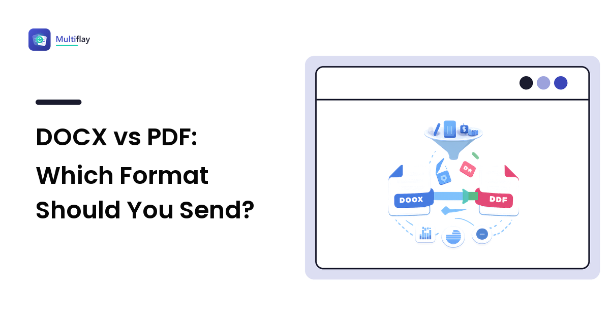 DOCX vs PDF: Which Format Should You Send?