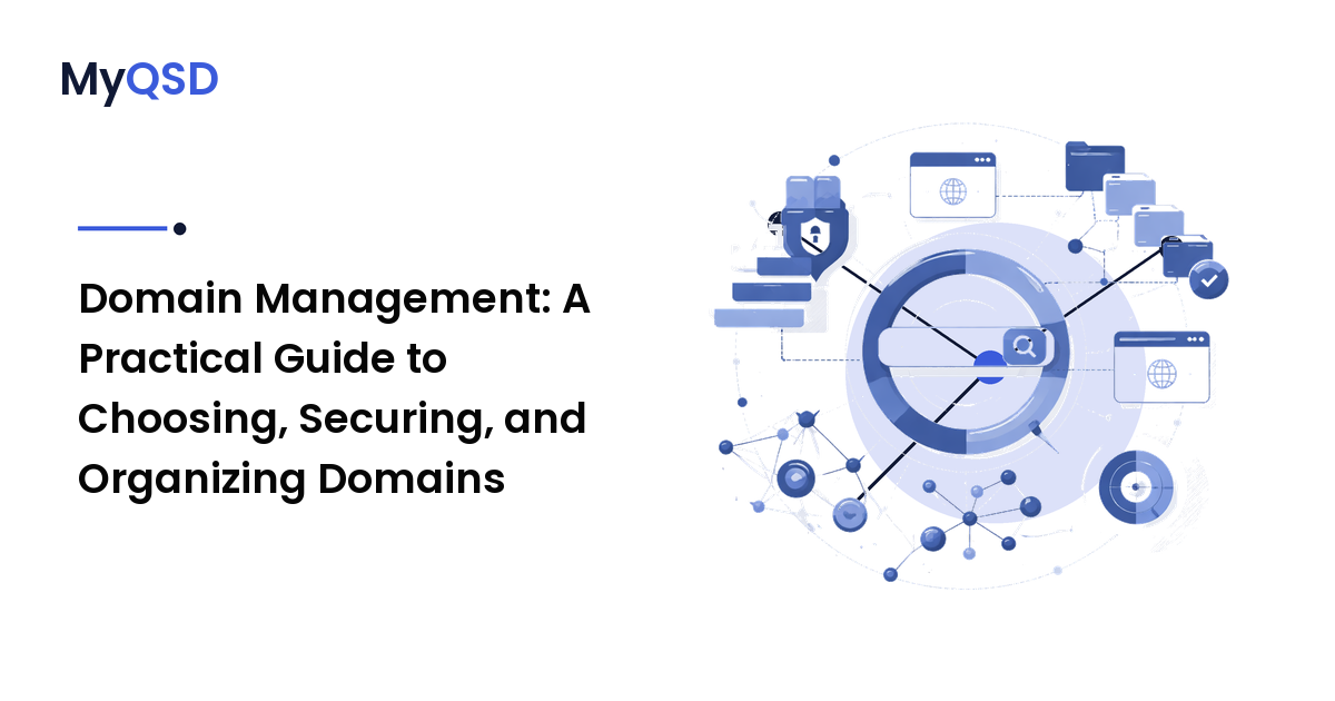 Domain Management: A Practical Guide to Choosing, Securing, and Organizing Domains