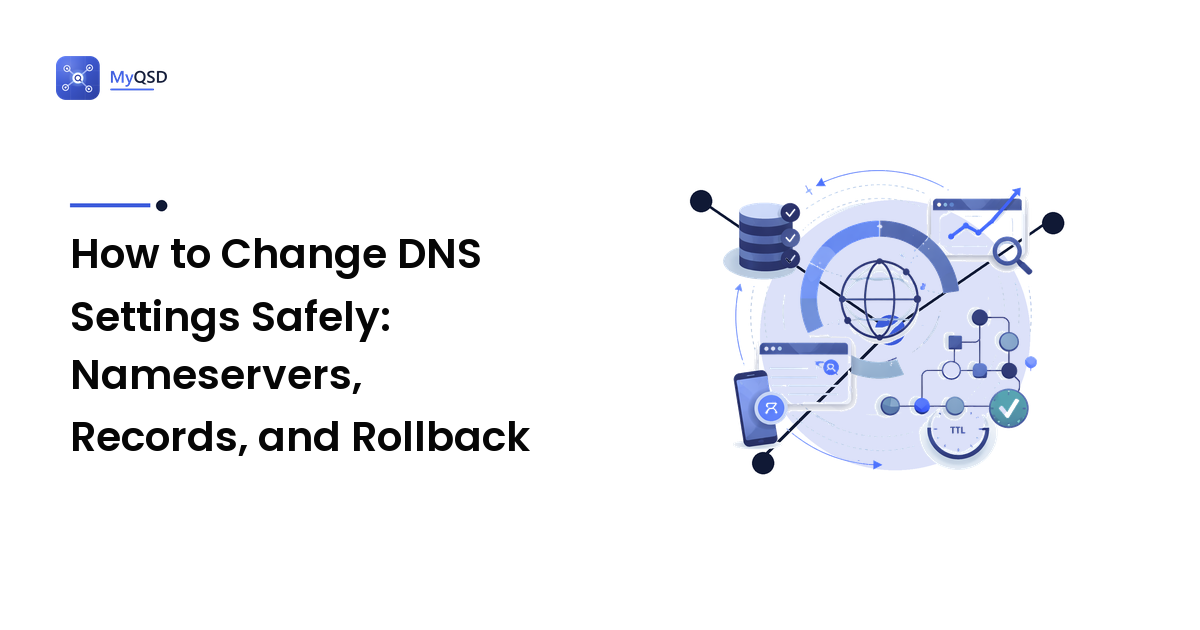 How to Change DNS Settings Safely: Nameservers, Records, and Rollback