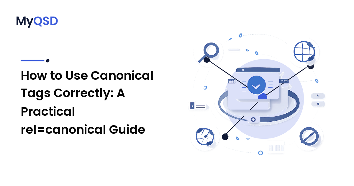 How to Use Canonical Tags Correctly: A Practical rel=canonical Guide
