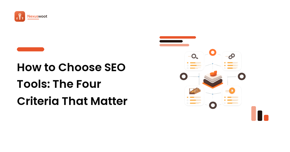 How to Choose SEO Tools: The Four Criteria That Matter