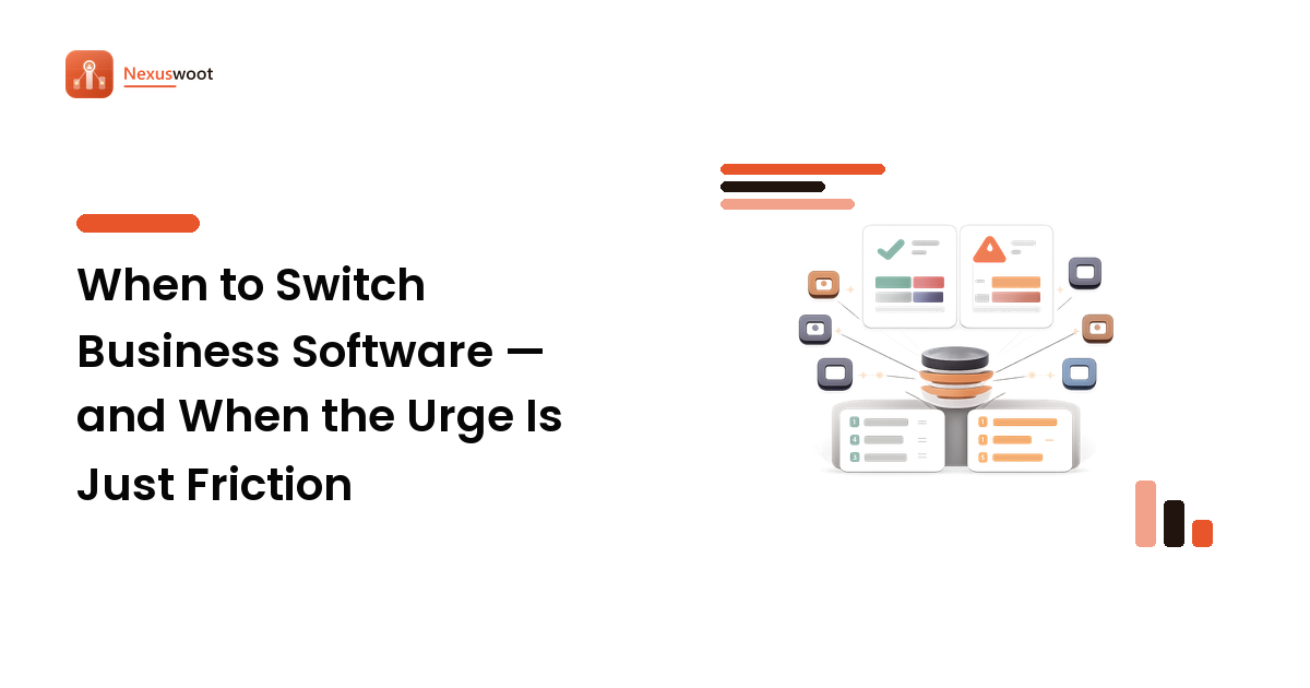 When to Switch Business Software — and When the Urge Is Just Friction