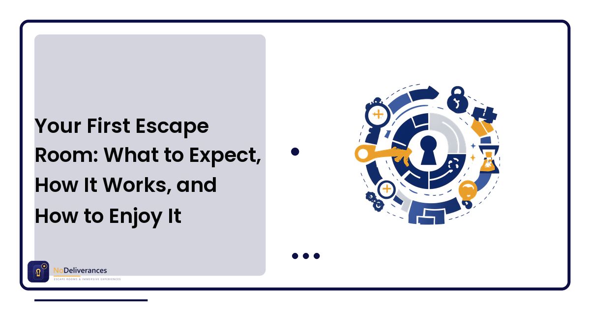 Your First Escape Room: What to Expect, How It Works, and How to Enjoy It
