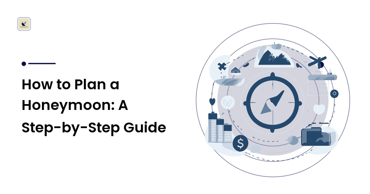 How to Plan a Honeymoon: A Step-by-Step Guide