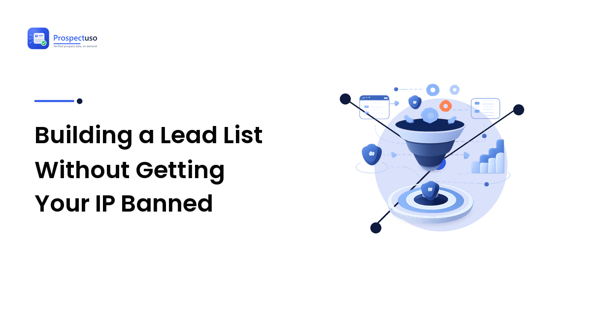 Building a Lead List Without Getting Your IP Banned