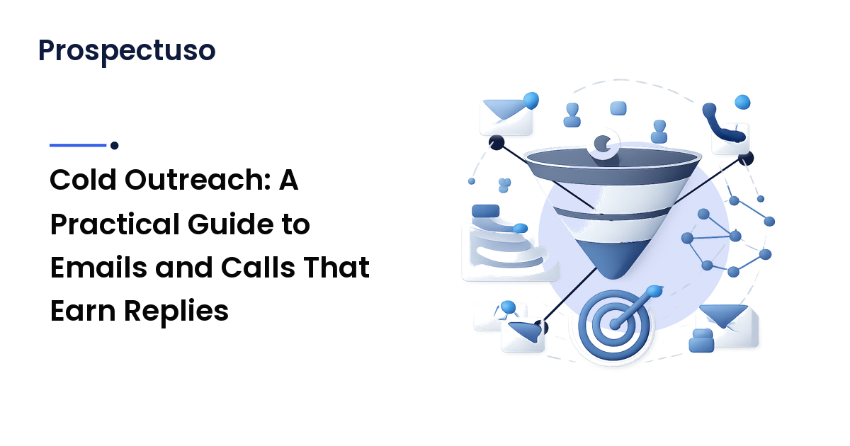 Cold Outreach: A Practical Guide to Emails and Calls That Earn Replies