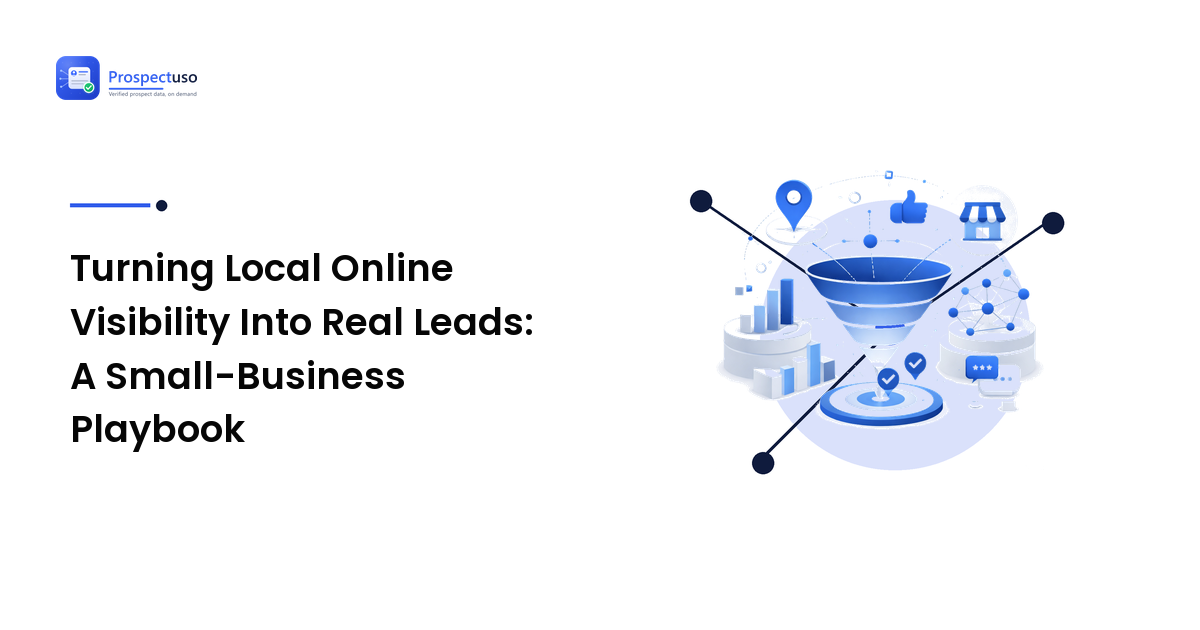 Turning Local Online Visibility Into Real Leads: A Small-Business Playbook