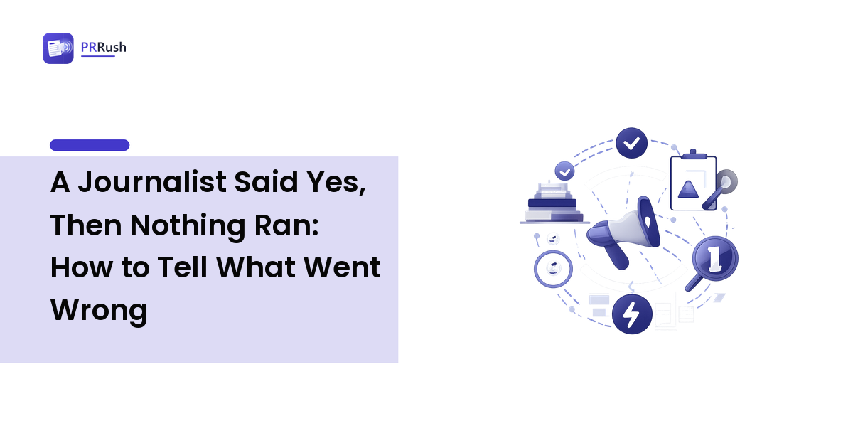 A Journalist Said Yes, Then Nothing Ran: How to Tell What Went Wrong