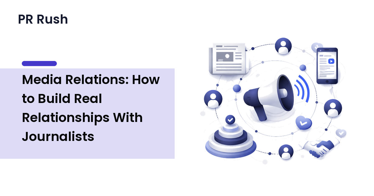 Media Relations: How to Build Real Relationships With Journalists