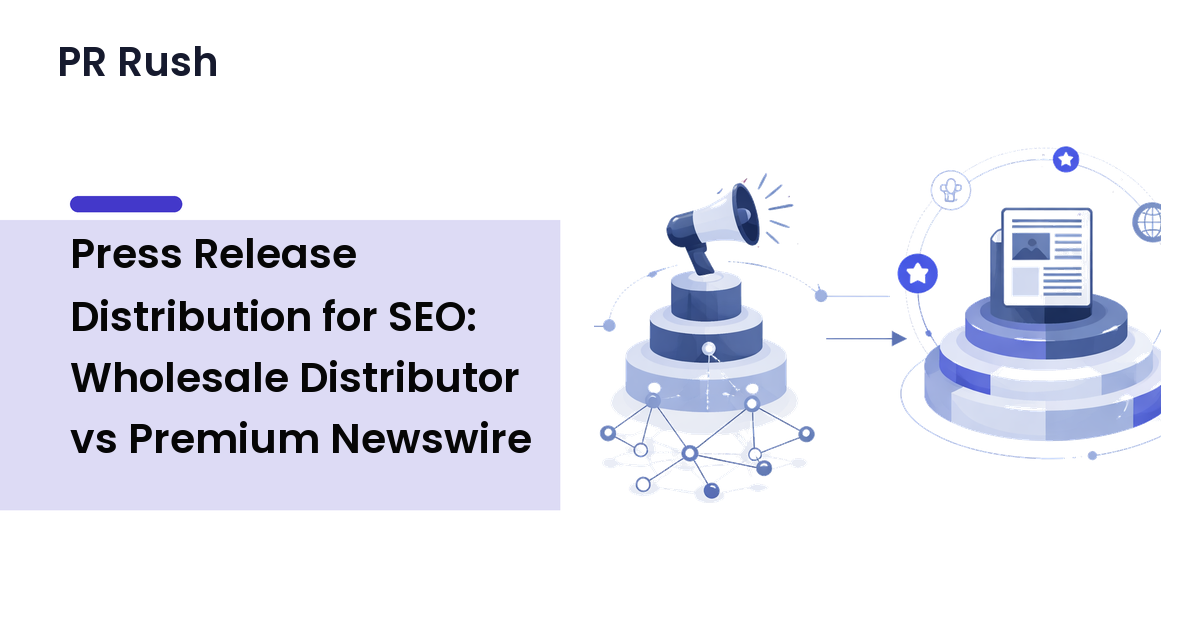Press Release Distribution for SEO: Wholesale Distributor vs Premium Newswire