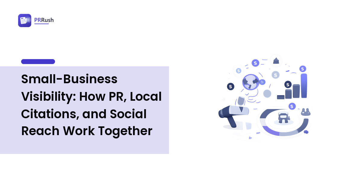Small-Business Visibility: How PR, Local Citations, and Social Reach Work Together