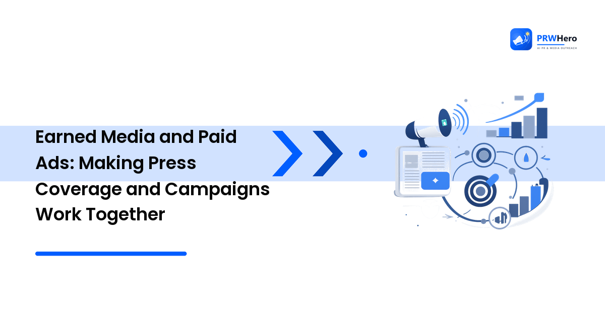 Earned Media and Paid Ads: Making Press Coverage and Campaigns Work Together