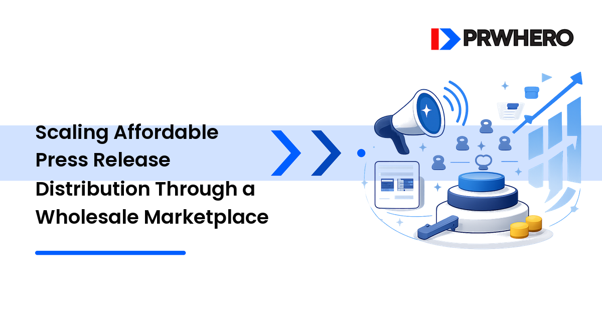 Scaling Affordable Press Release Distribution Through a Wholesale Marketplace