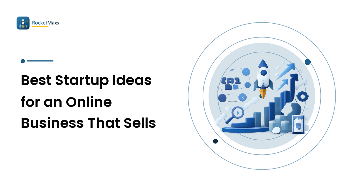 Best Startup Ideas for an Online Business That Sells