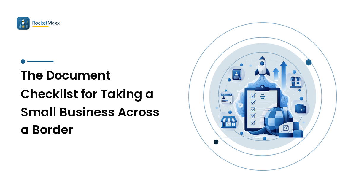 The Document Checklist for Taking a Small Business Across a Border