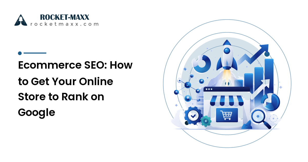 Ecommerce SEO: How to Get Your Online Store to Rank on Google