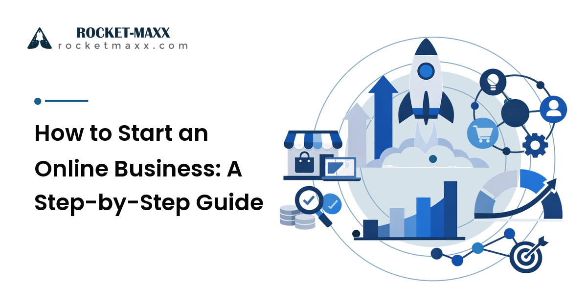 How to Start an Online Business: A Step-by-Step Guide
