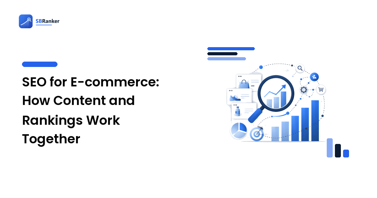 SEO for E-commerce: How Content and Rankings Work Together