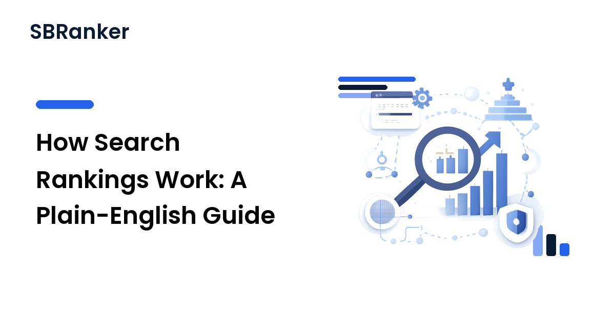 How Search Rankings Work: A Plain-English Guide