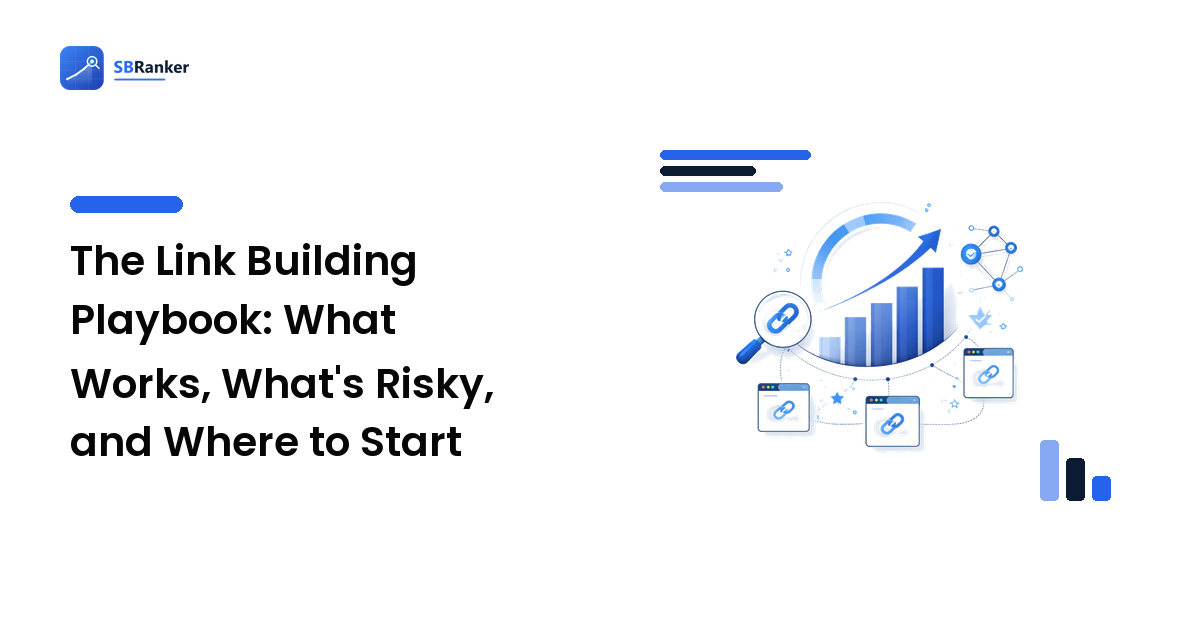 The Link Building Playbook: What Works, What's Risky, and Where to Start