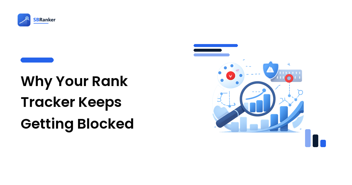 Why Your Rank Tracker Keeps Getting Blocked