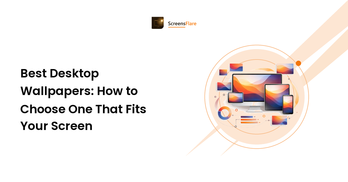 Best Desktop Wallpapers: How to Choose One That Fits Your Screen