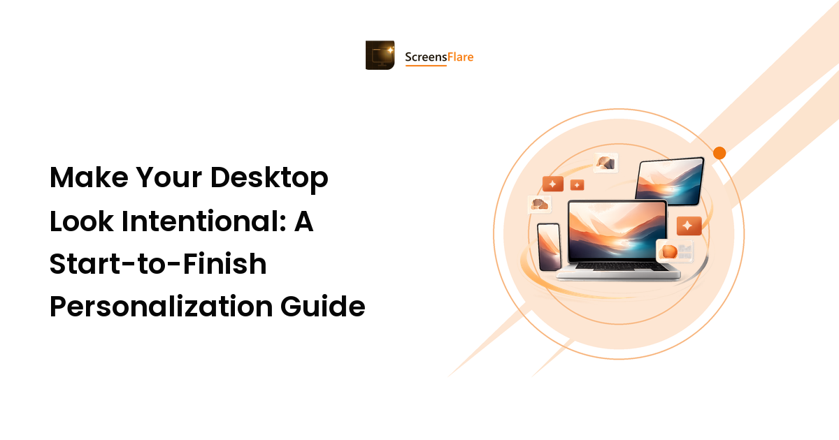 Make Your Desktop Look Intentional: A Start-to-Finish Personalization Guide