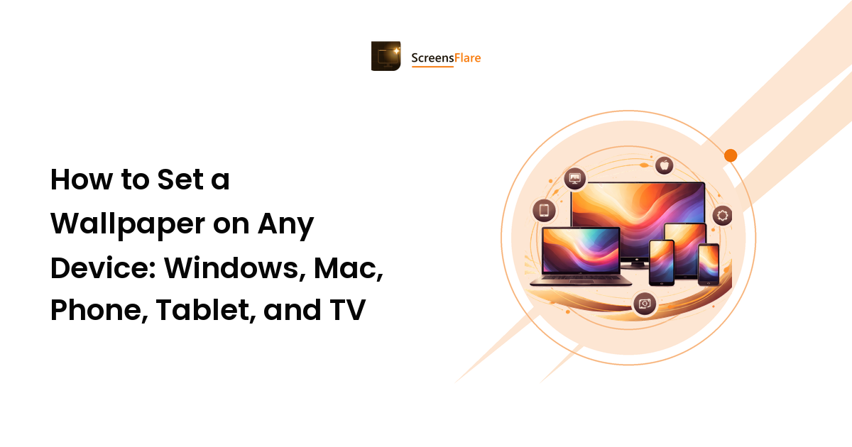 How to Set a Wallpaper on Any Device: Windows, Mac, Phone, Tablet, and TV