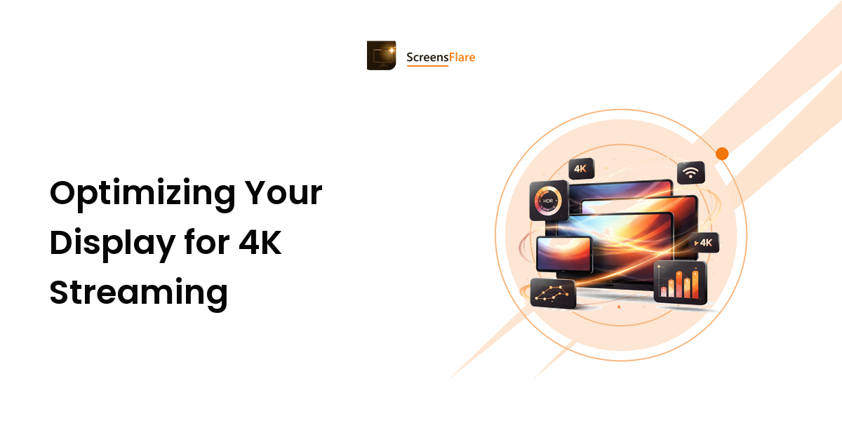 Optimizing Your Display for 4K Streaming