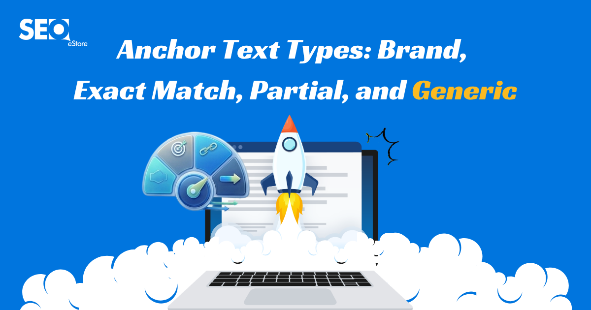 Anchor Text Types: Brand, Exact Match, Partial, and Generic