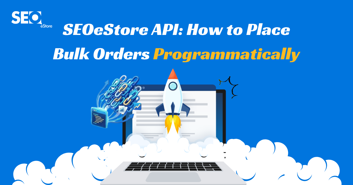 SEOeStore API: How to Place Bulk Orders Programmatically