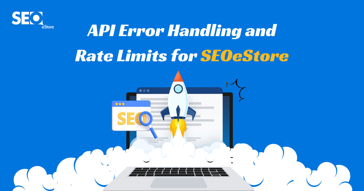 API Error Handling and Rate Limits for SEOeStore