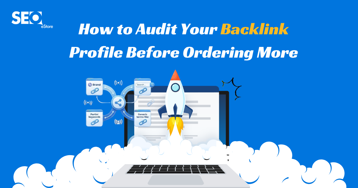 How to Audit Your Backlink Profile Before Ordering More