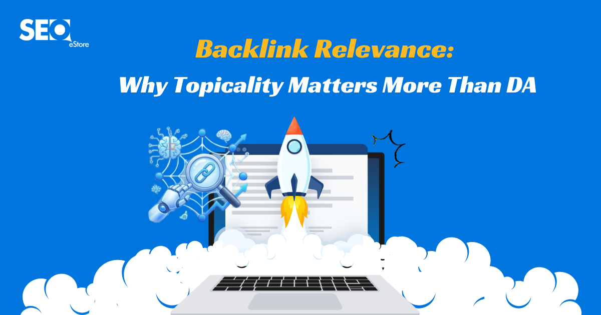 Backlink Relevance: Why Topicality Matters More Than DA