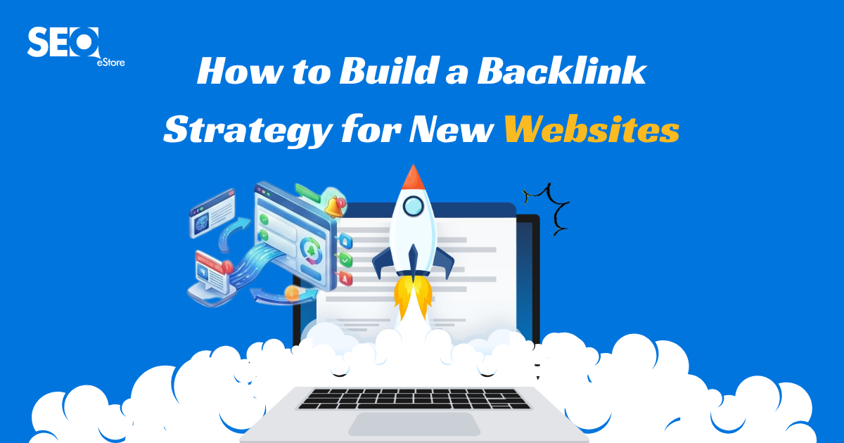 How to Build a Backlink Strategy for New Websites