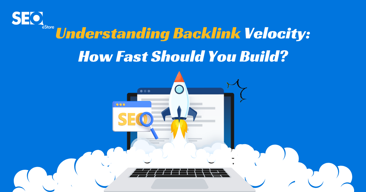 Understanding Backlink Velocity: How Fast Should You Build?