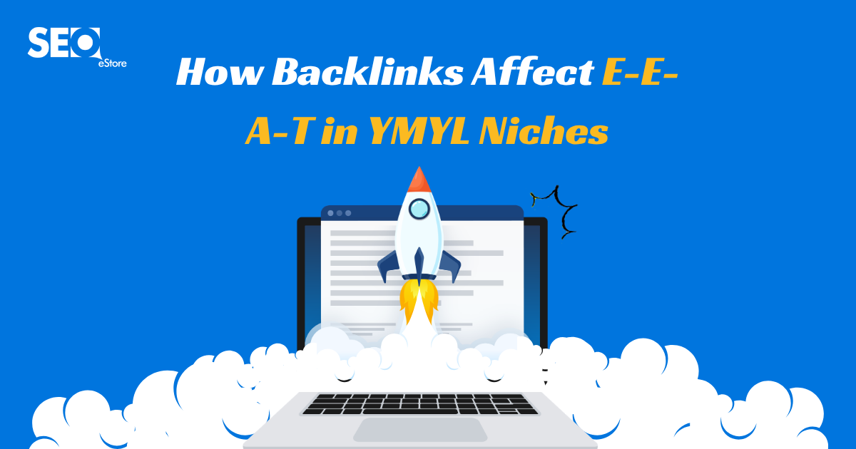 How Backlinks Affect E-E-A-T in YMYL Niches