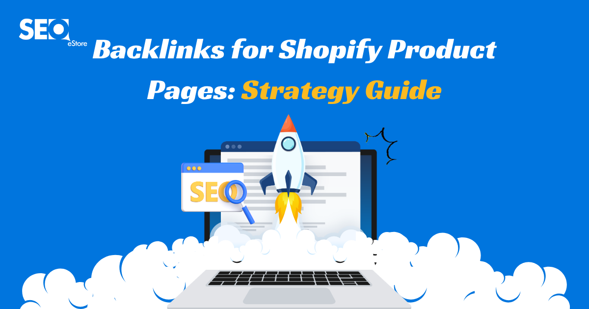 Backlinks for Shopify Product Pages: Strategy Guide