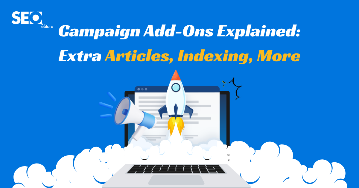 Campaign Add-Ons Explained: Extra Articles, Indexing, More