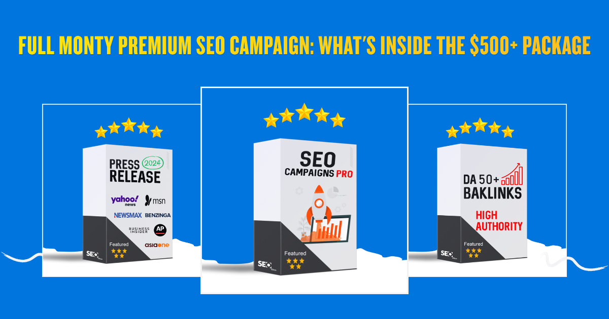 Full Monty Premium SEO Campaign: What's Inside the $500+ Package