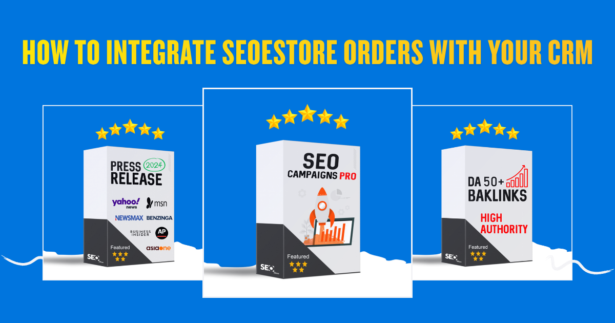 How to Integrate SEOeStore Orders With Your CRM