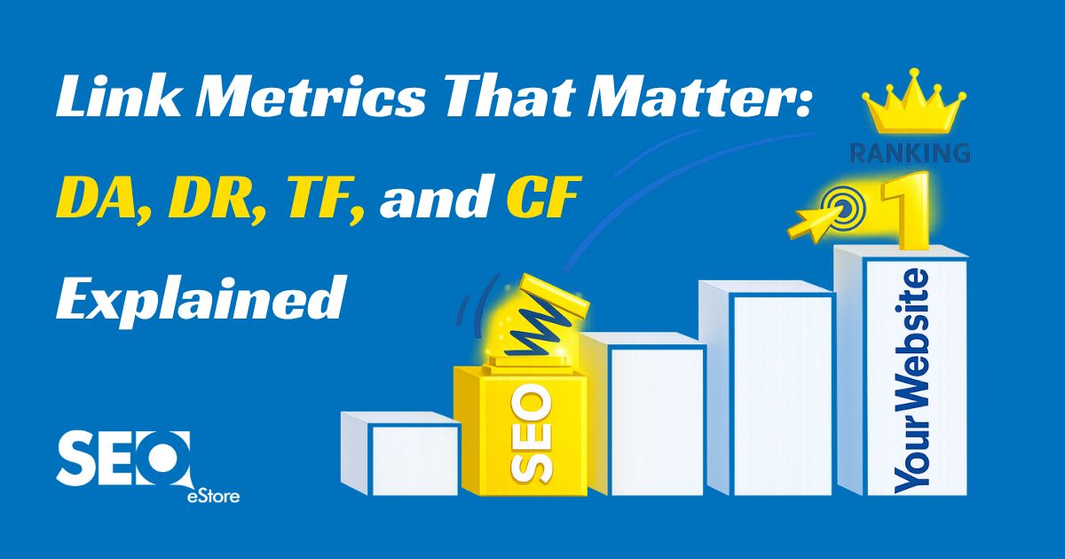 Link Metrics That Matter: DA, DR, TF, and CF Explained