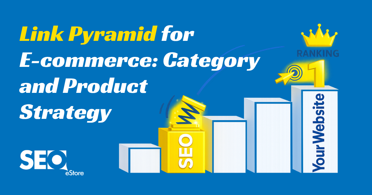 Link Pyramid for E-commerce: Category and Product Strategy
