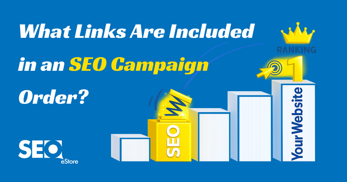 What Links Are Included in an SEO Campaign Order?
