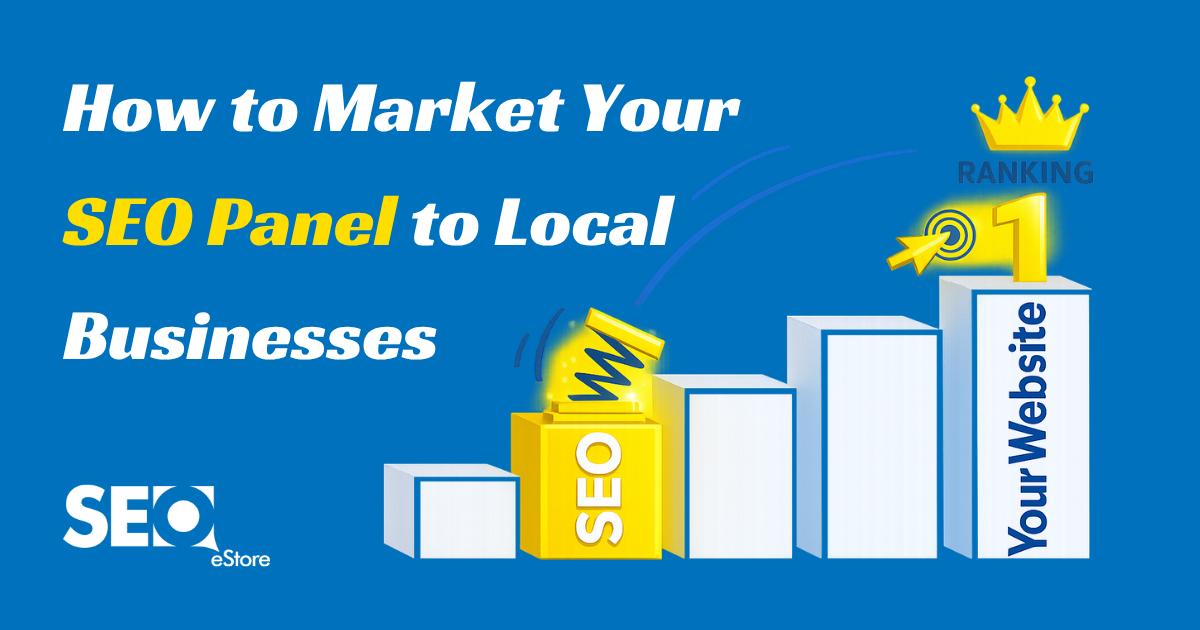 How to Market Your SEO Panel to Local Businesses