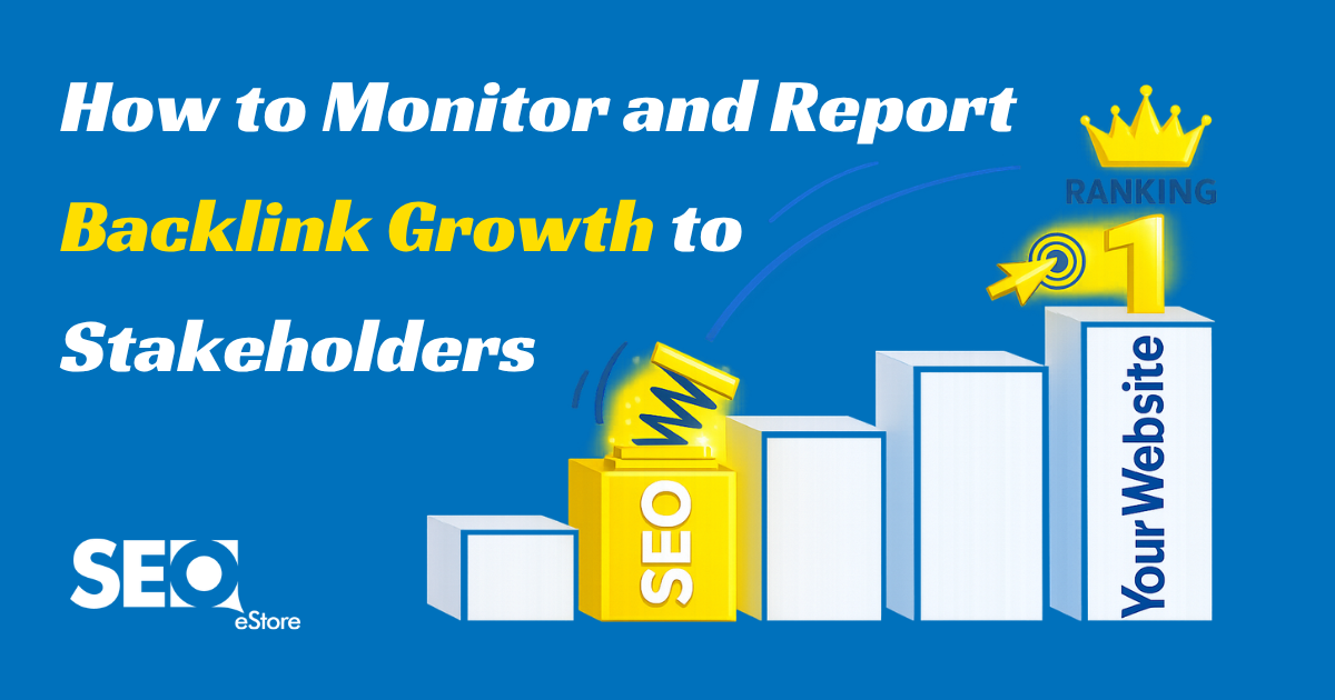 How to Monitor and Report Backlink Growth to Stakeholders