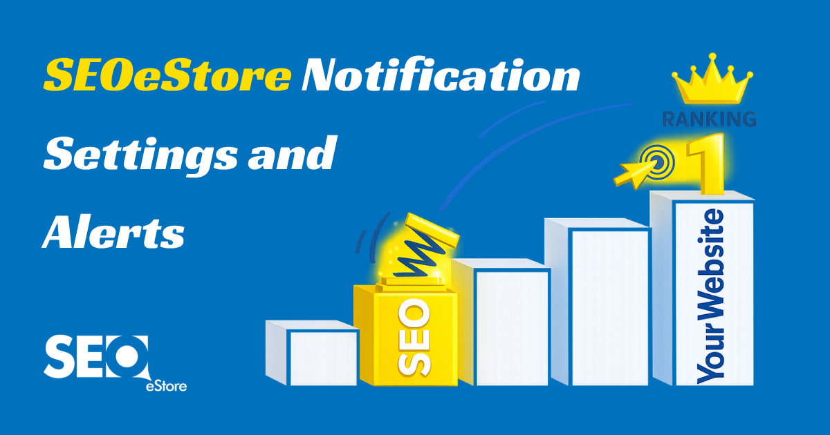SEOeStore Notification Settings and Alerts