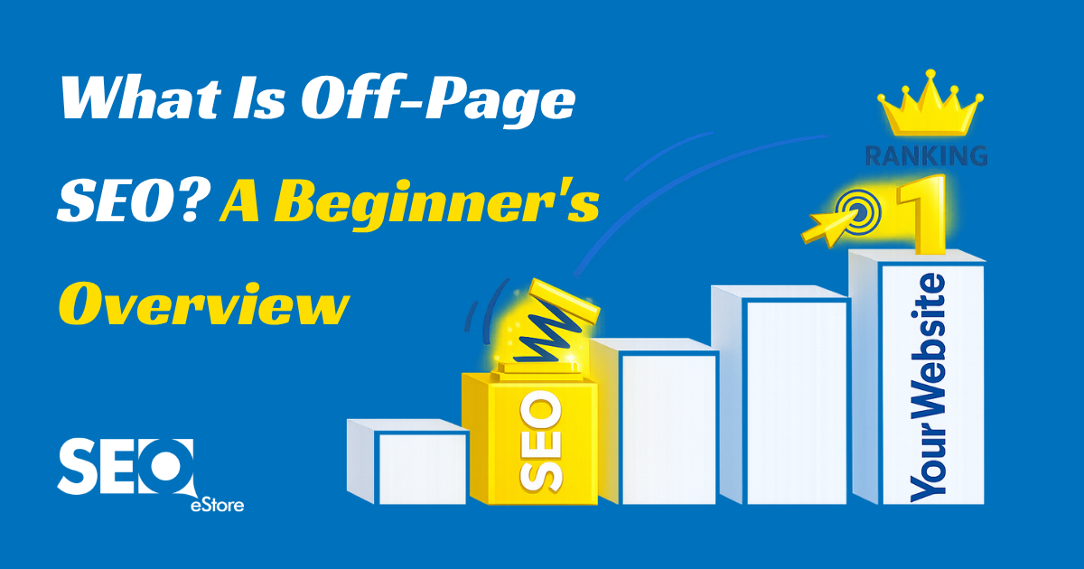What Is Off-Page SEO? A Beginner's Overview