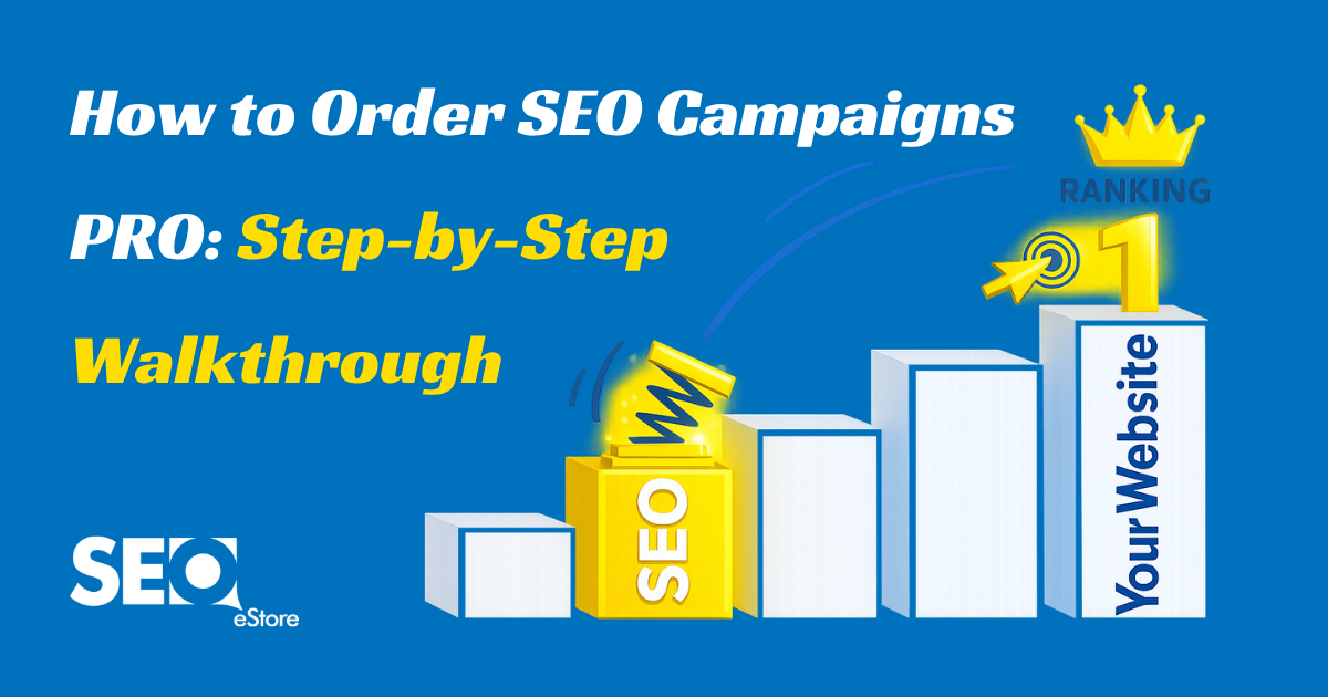 How to Order SEO Campaigns PRO: Step-by-Step Walkthrough