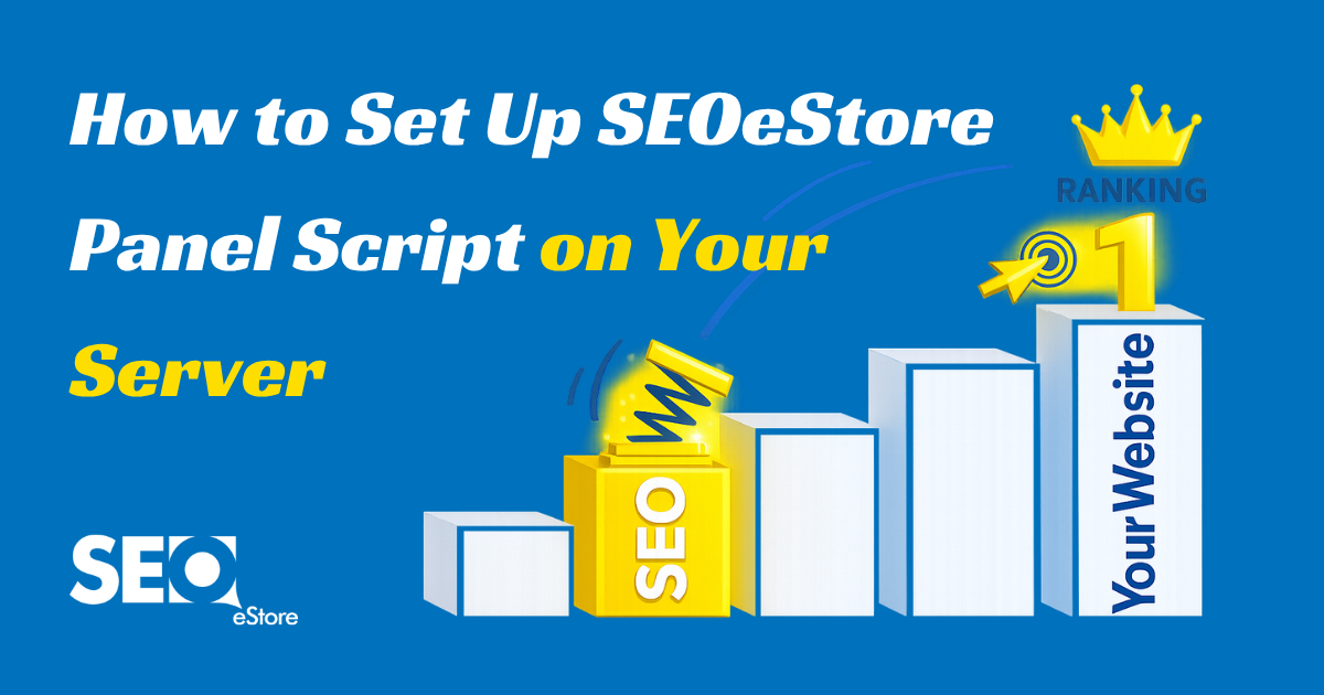 How to Set Up SEOeStore Panel Script on Your Server
